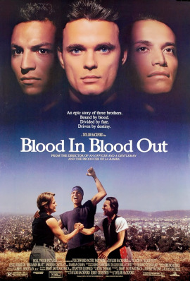0f40e-movieposter-bloodinbloodout-boundbyhonore28093midweekmoviee28093247autolicbloge28093vons...jpg