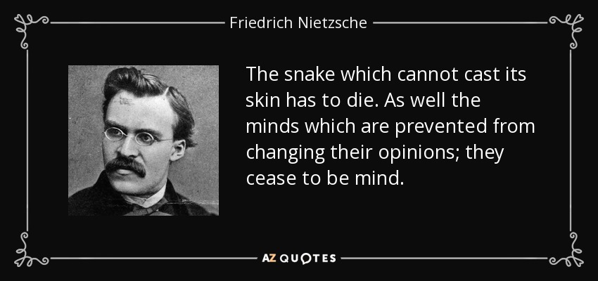 quote-the-snake-which-cannot-cast-its-skin-has-to-die-as-well-the-minds-which-are-prevented-fr...jpg