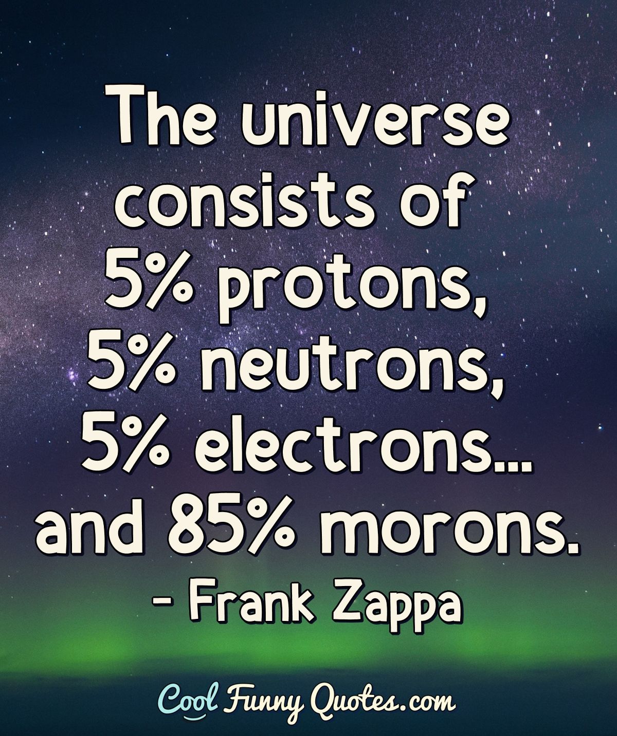 the-universe-consists-of-protons-neutrons-electrons-frank-zappa.jpg