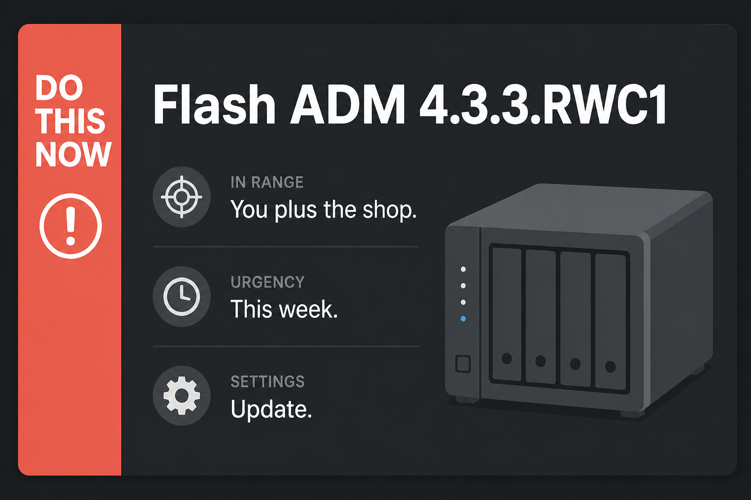 Do This Now card: Flash ADM 4.3.3.RWC1, in range You plus the shop, urgency This week, then Update