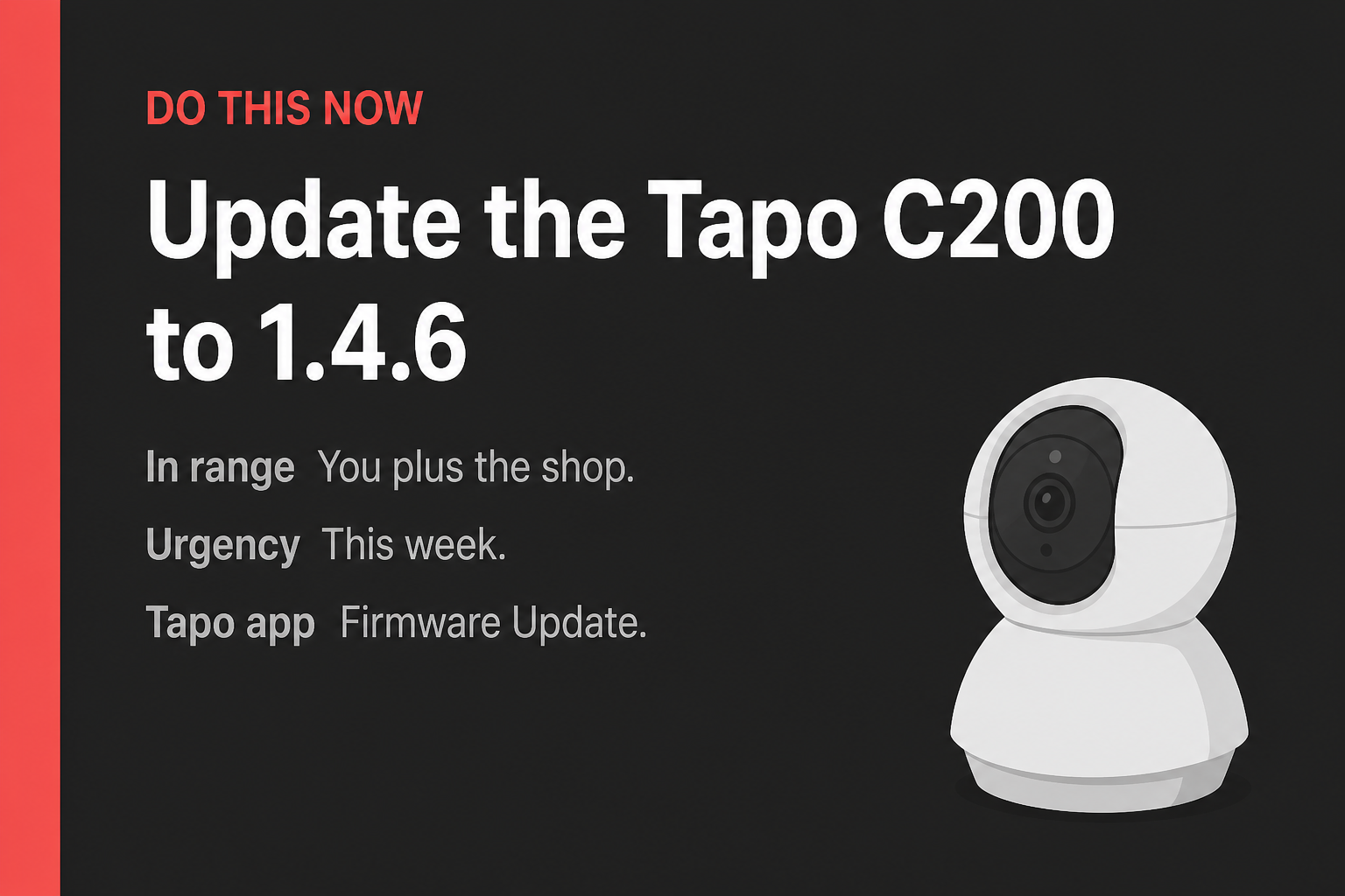 Do This Now card: Update the Tapo C200 to 1.4.6, in range You plus the shop, urgency This week, then Tapo app