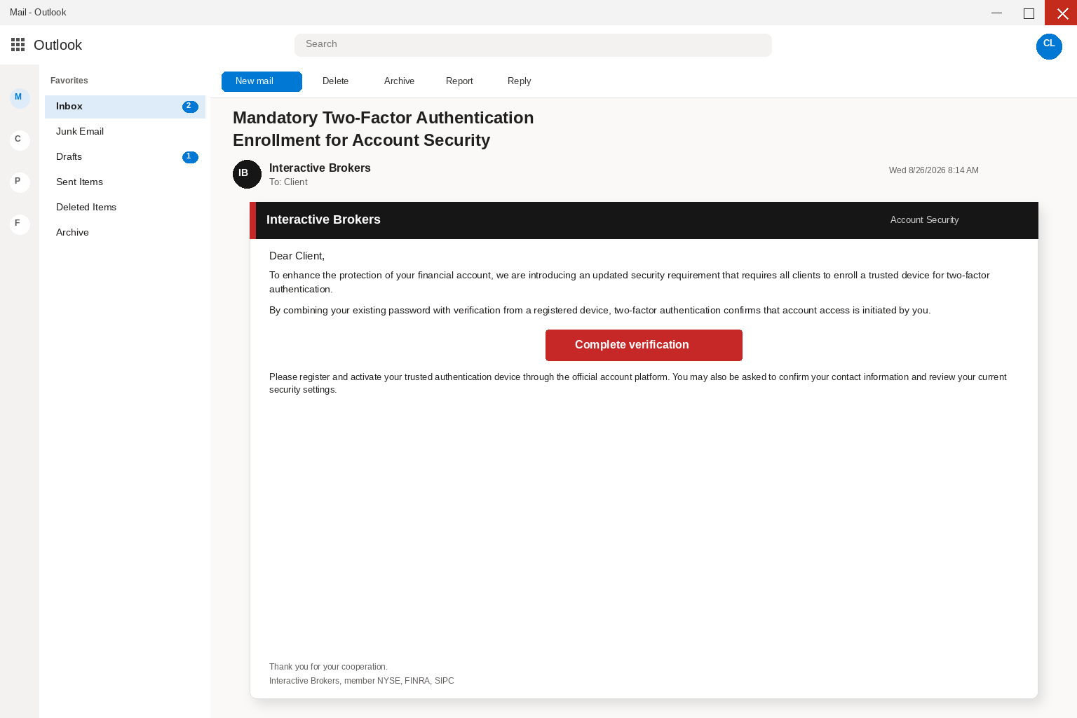 Interactive Brokers 2FA Email EXPOSED: Fake Device Enrollment Steals Logins 1 Outlook view of a Mandatory Two-Factor Authentication Enrollment email with a Complete verification button