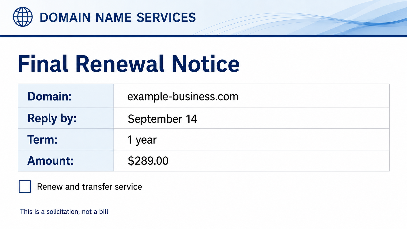 Domain Name Services Letter Scam: How Fake Renewal Notices Trick Businesses 1 Fake Domain Name Services final renewal notice charging $289 for a domain transfer