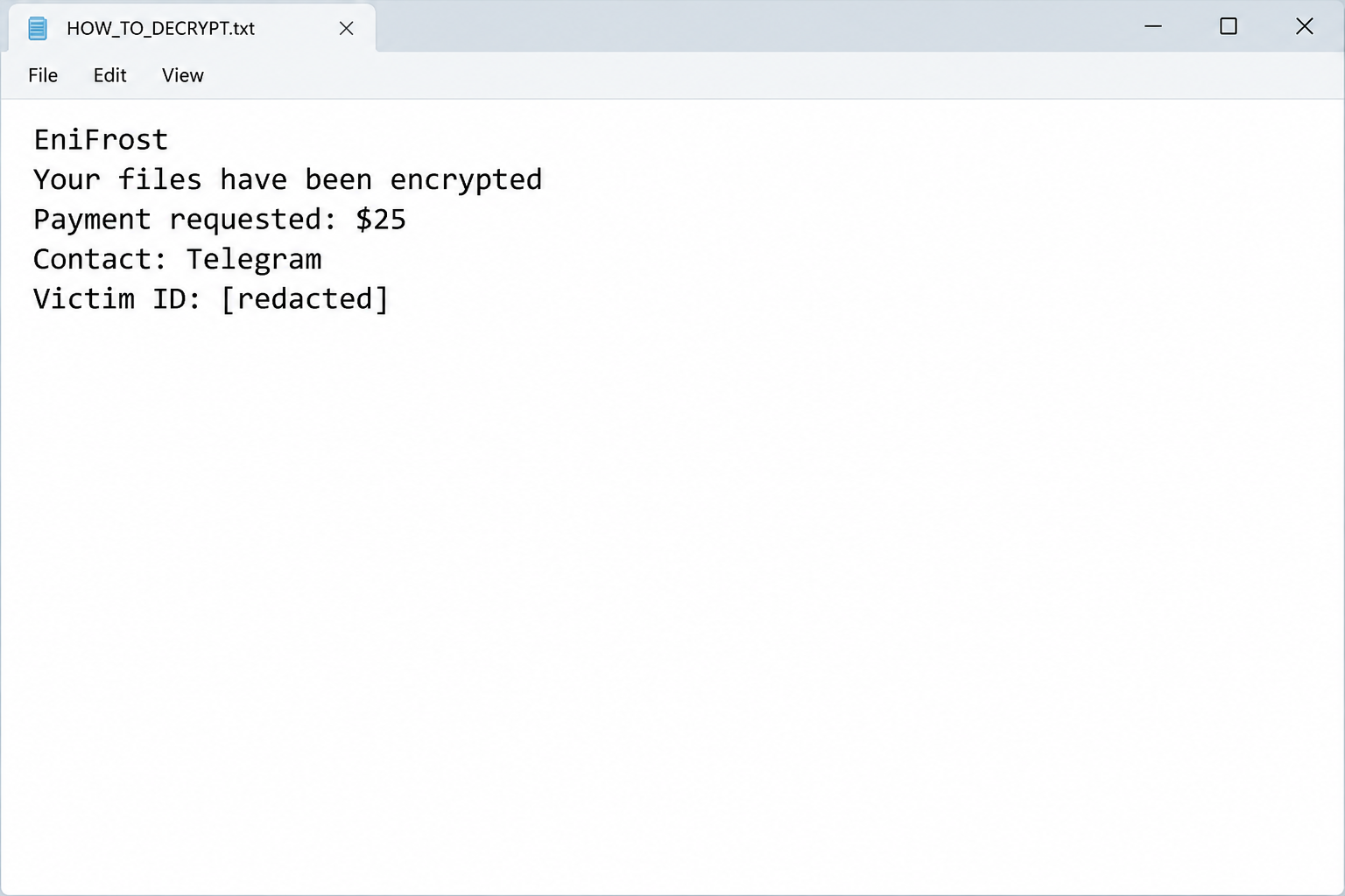 EniFrost Ransomware Removal Guide: Unchanged Filenames and the $25 Demand 1 Illustrative EniFrost HOW_TO_DECRYPT.txt note showing the $25 demand