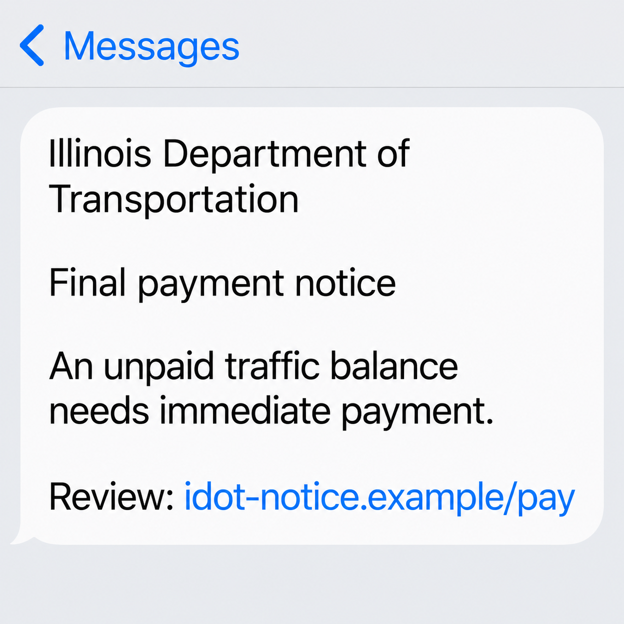 Illinois IDOT Text Scam: Fake Traffic Fines and Urgent Toll Payment Traps 1 Fictional Illinois IDOT payment-demand text shown in a flat messaging interface with a nonfunctional example address