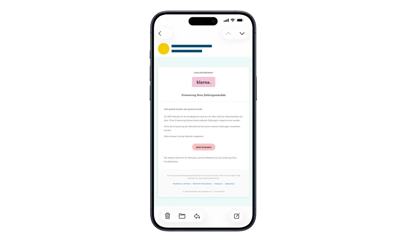 Klarna SEPA Mandate Email Scam: The Six-Digit Code That Opens Your Account 1 Original false Klarna payment-mandate renewal email published by Swiss police with sender details anonymized
