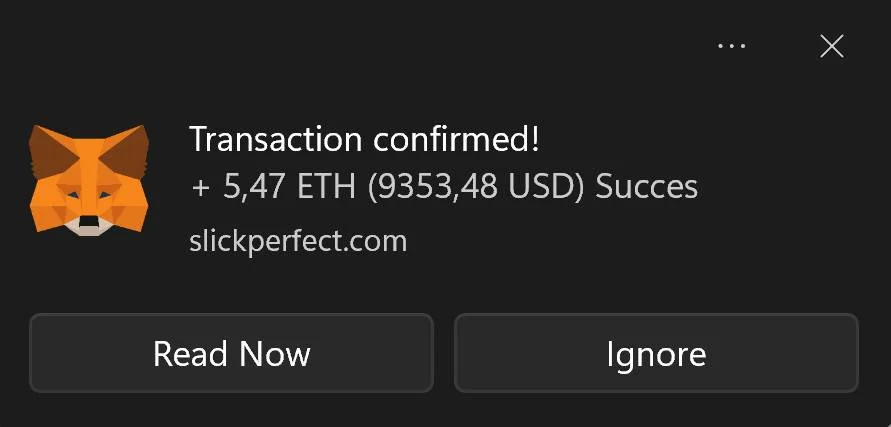 The "MetaMask Transaction Confirmed! +5,47 ETH (9353,48 USD) Succes" Scam 1 MetaMask Transaction Confirmed! +5,47 ETH (9353,48 USD) Succes