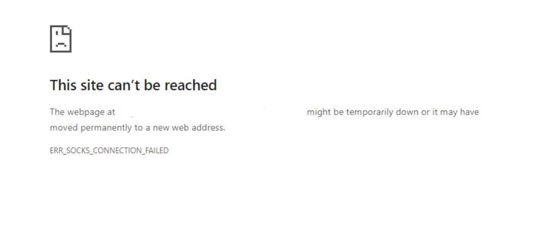 ERR_SOCKS_CONNECTION_FAILED - What Is It & How To Fix